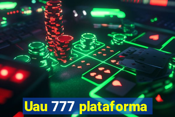 Uau 777 plataforma